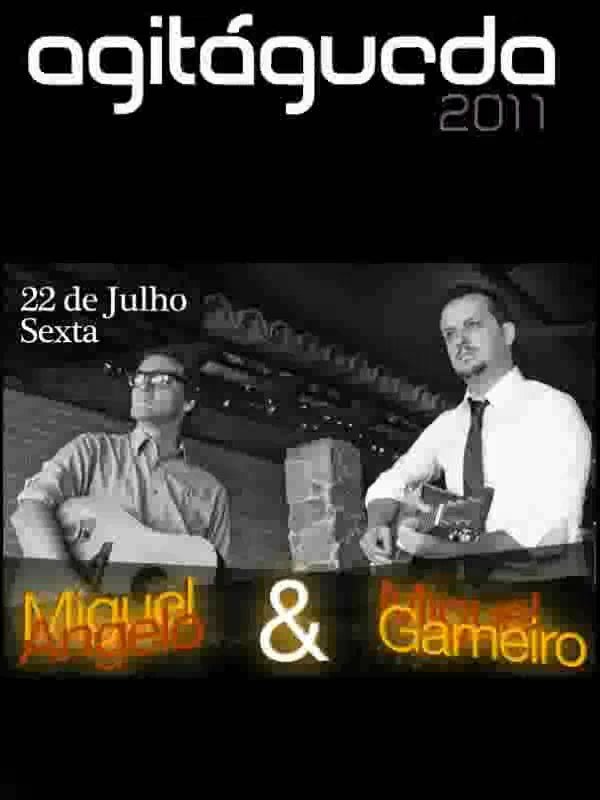 Miguel Ângelo & Miguel Gameiro [no AgitÁgueda 2011 - Made in Águeda]