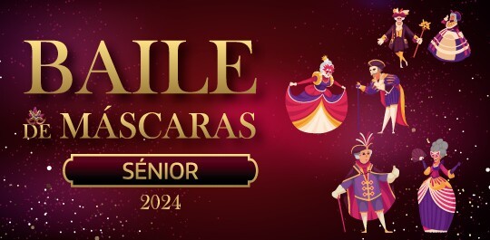 Carnaval Sénior – Baile de Máscaras 2024