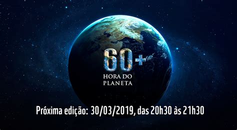 HORA DO PLANETA 2019 - 30 DE MARÇO DAS 20H30 ÀS 21H30, PELO PLANETA,  APAGA AS LUZES! 