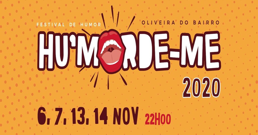 Hu’morde-me - Festival de Humor de Oliveira do Bairro | 6 a 14 de novembro