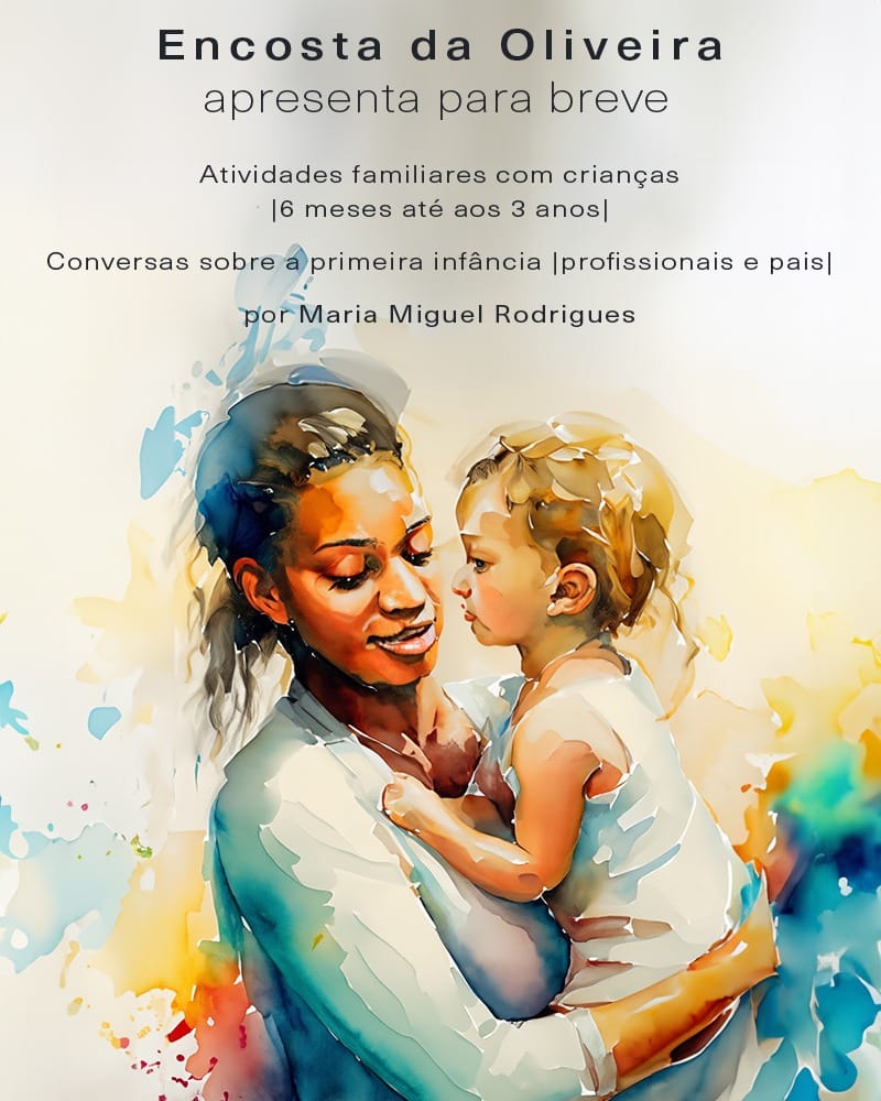 Brevemente - Atividades Familiares com Crianças - Encosta da Oliveira
