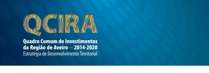 QCIRA - Quadro Comum de Investimentos da Região de Aveiro