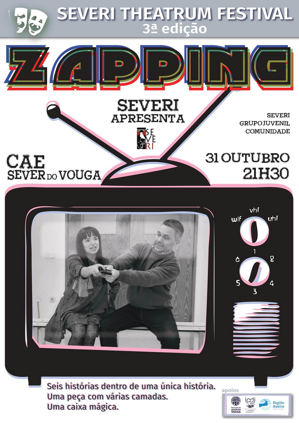31 de outubro às 21h30. A peça Zapping, uma co- produção da Severi ...