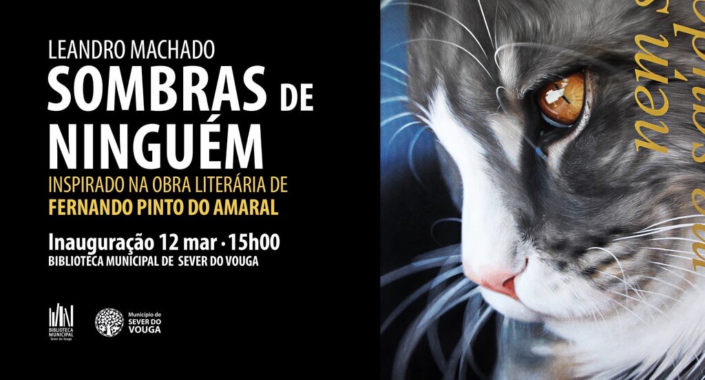 12 março - inauguração da exposição de Leandro Machado - Sombras de Ninguém - BM