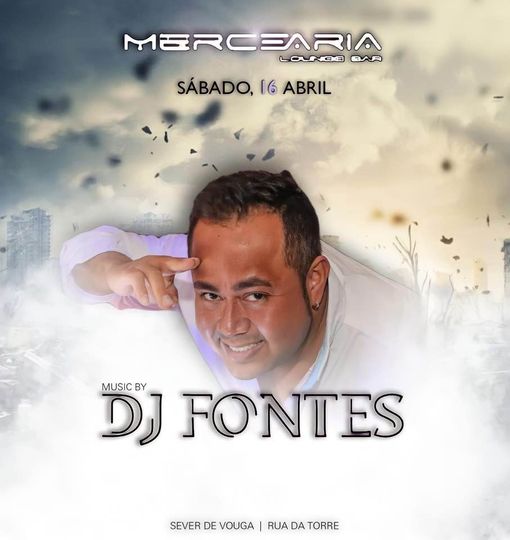 16 abril - DJ Fontes - Mercearia lounge bar