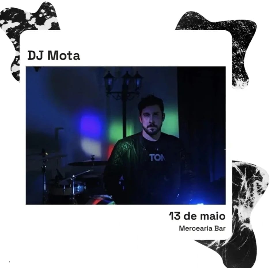 13 maio - DJ Mota - Mercearia Bar