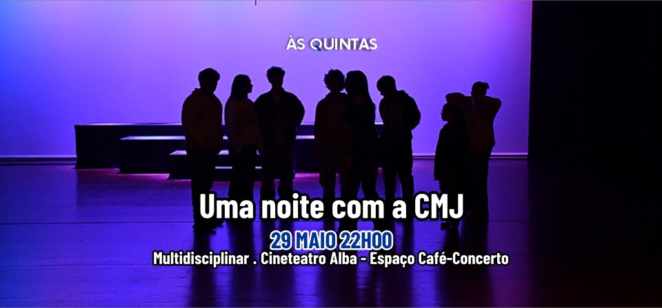 ÀS QUINTAS: Uma noite com a CMJ 