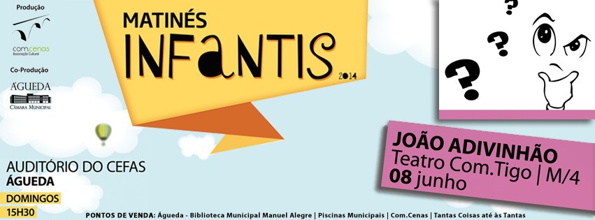 18 de maio :: "Matinés Infantis 2014" - "João Adivinhão"
