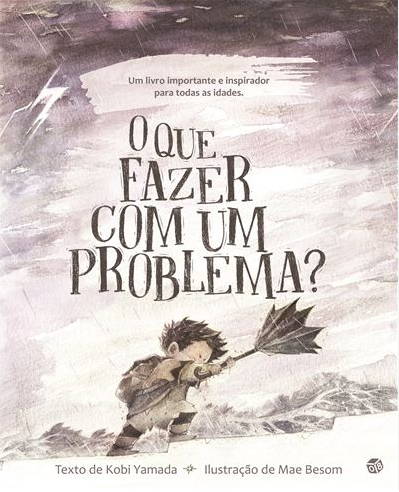 Hora do Conto: "O que fazer com um problema?" de Kobi Yamada