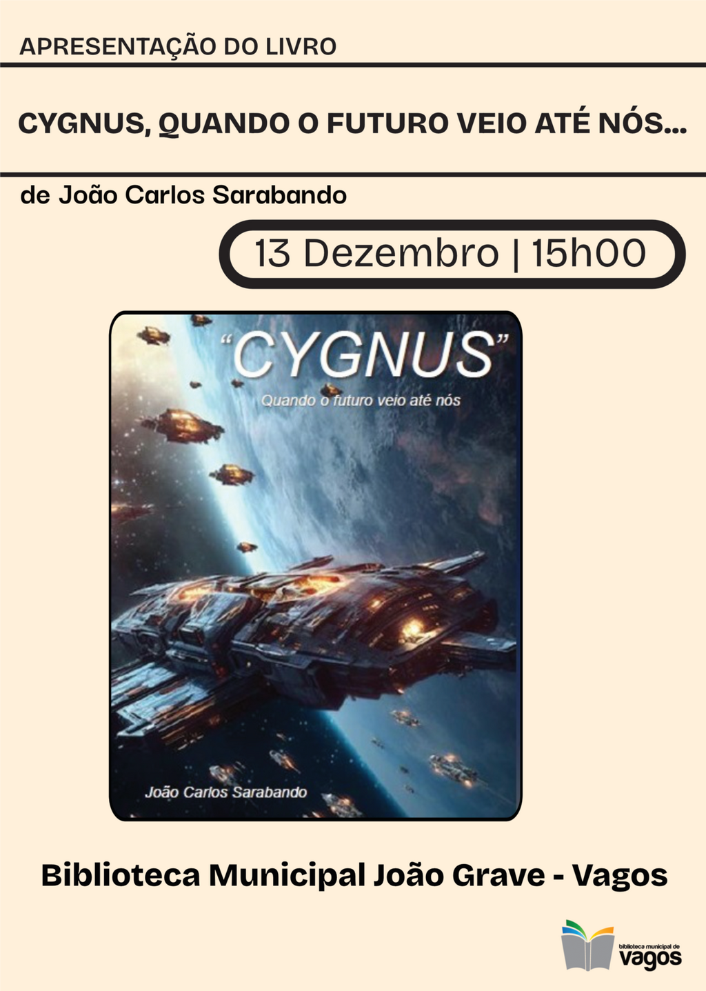 Apresentação do livro "CYGNUS, quando o futuro veio até nós..." de João Carlos Sarabando