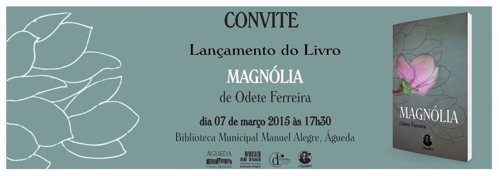 Lançamento do livro “Magnólia”, de Odete Ferreira
