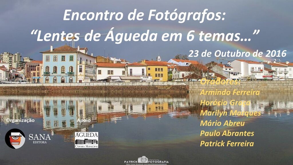 Encontro de Fotógrafos: Lentes de Águeda em 6 temas…