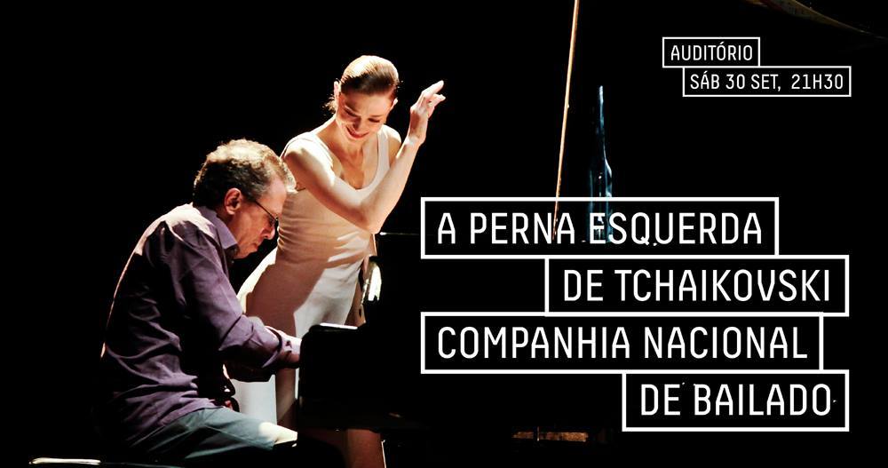 A Perna Esquerda de Tchaikovsky - Companhia Nacional de Bailado [Centro de Artes de Águeda]