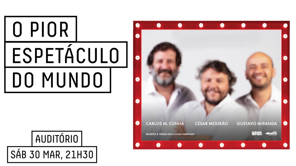 O Pior Espetáculo do Mundo, no Centro de Artes de Águeda