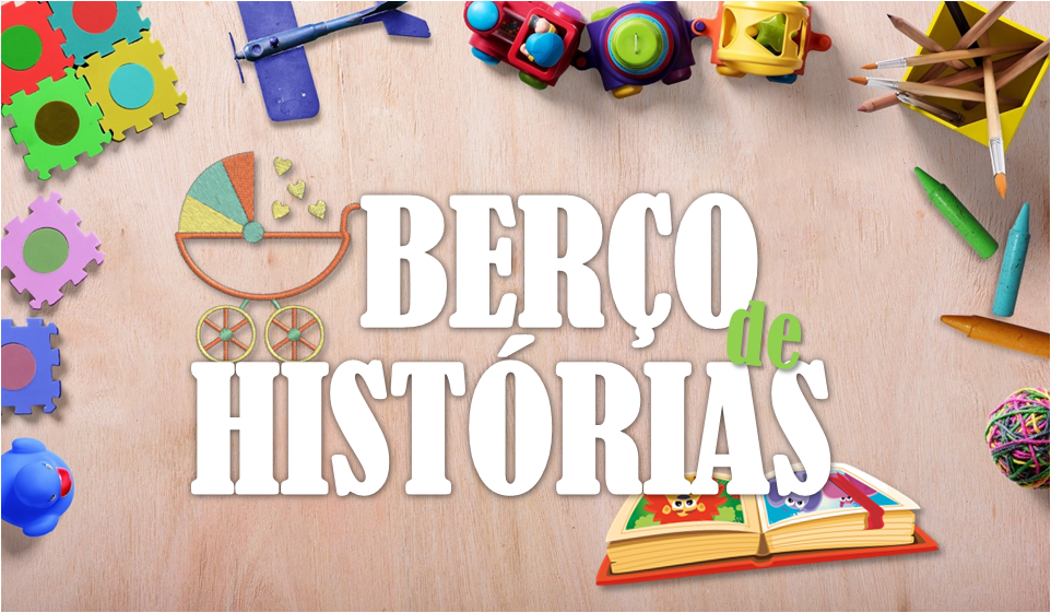BERÇO DE HISTÓRIAS | HORA DO CONTO