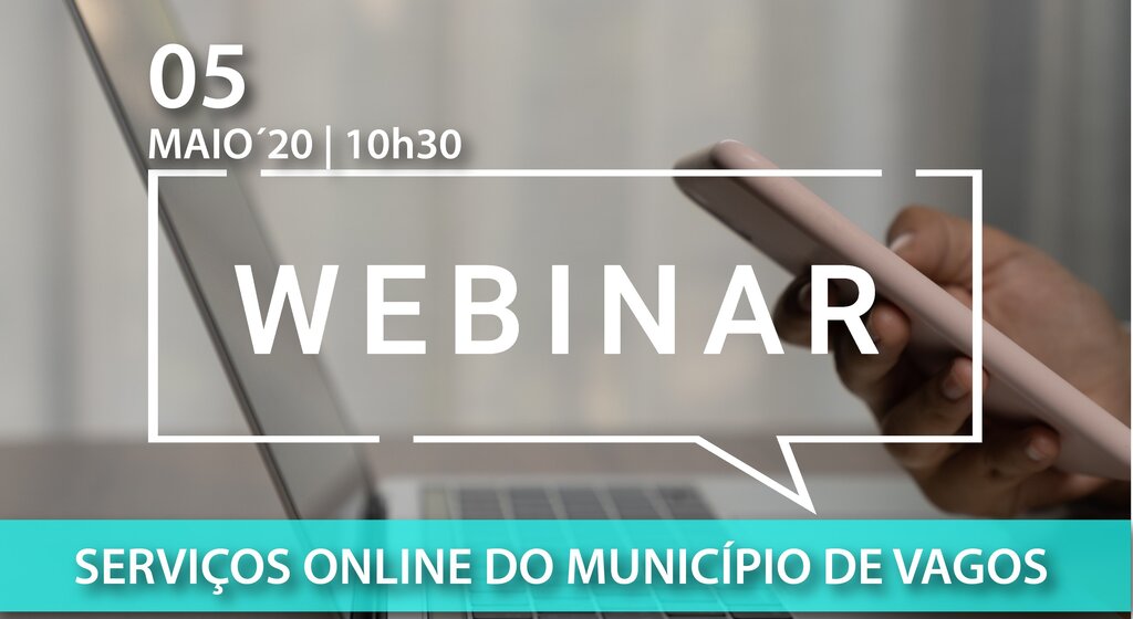 WEBINAR - SERVIÇOS ONLINE DO MUNICÍPIO DE VAGOS