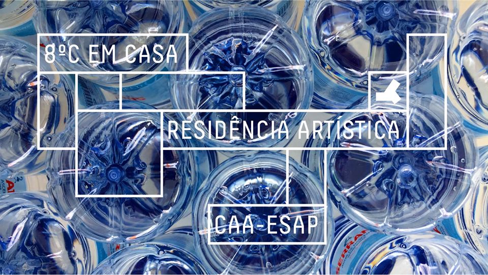 8 em Casa - Residência Artística CAA - ESAP