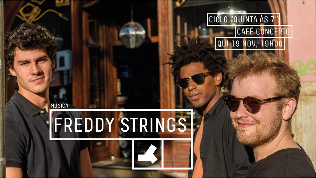 Freddy Strings - Ciclo "Quinta Às 7", no Centro de Artes de Águeda