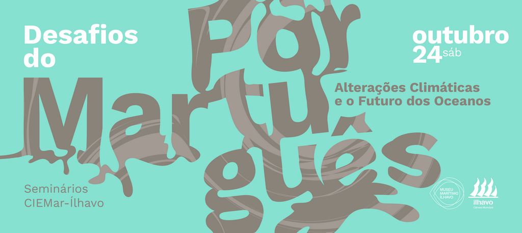 Seminário Desafios do Mar Português - Alterações Climáticas e o Futuro dos Oceanos