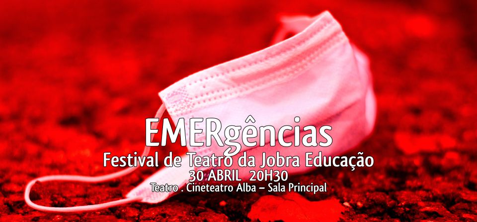 Festival de Teatro da Jobra Educação - EMERgências