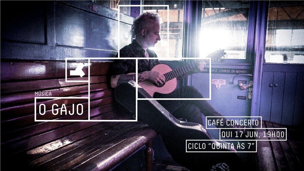 O Gajo - Ciclo "Quinta às 7"