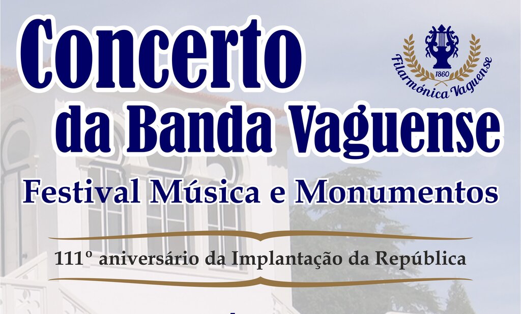 CONCERTO DA BANDA VAGUENSE - FESTIVAL MÚSICA E MONUMENTOS