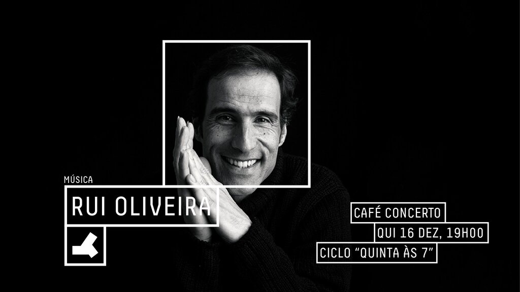 Rui Oliveira - Ciclo "Quinta às 7"