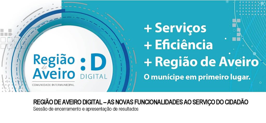 Sessão de encerramento e apresentação de resultados do projeto Região de Aveiro Digital  