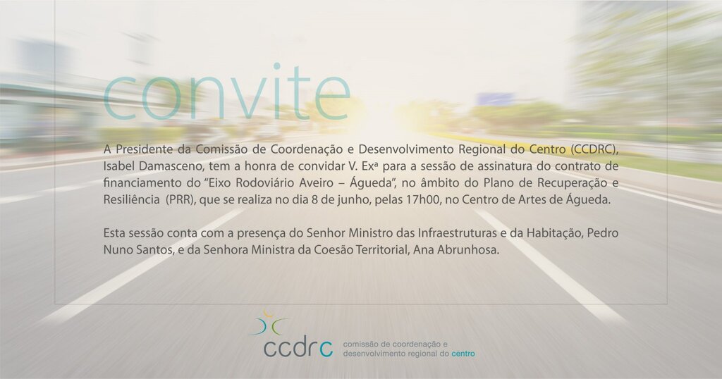 Sessão de assinatura do contrato de financiamento do Eixo Rodoviário Aveiro-Águeda