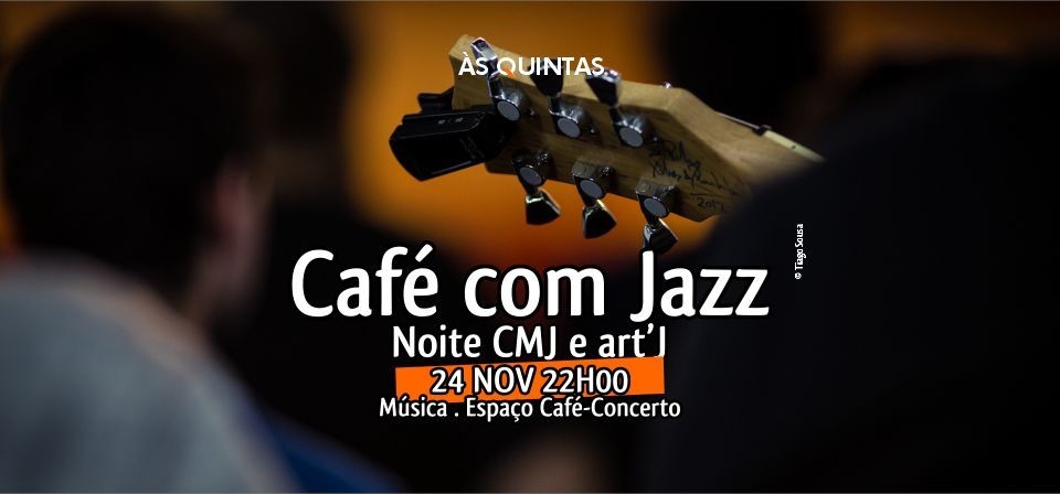 Café com Jazz - NOITE CMJ E ART'J Conservatório de Música da Jobra e art'J