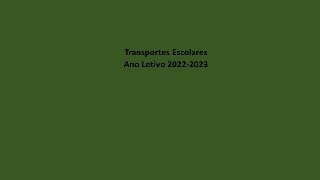 Transportes Escolares - ano letivo 2022 - 2023