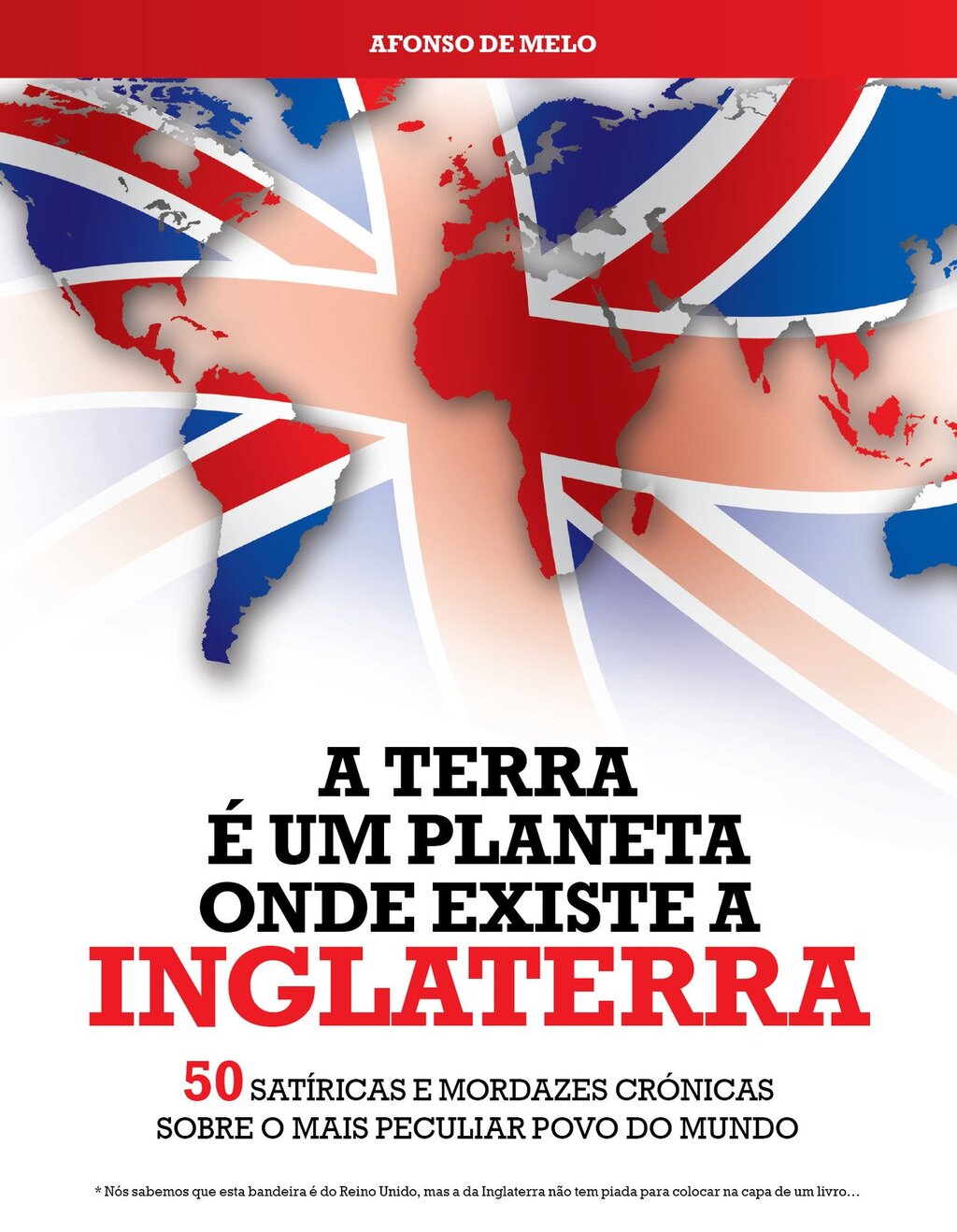 Apresentação do livro "A Terra É Um Planeta Onde Existe a Inglaterra", de AFONSO DE MELO 