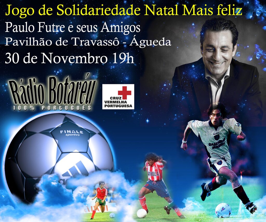 Jogo de Solidariedade NATAL MAIS FELIZ: PAULO FUTRE E OS SEUS AMIGOS 