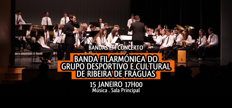 Bandas em Concerto – Grupo Desportivo e Cultural de Ribeira de Fráguas
