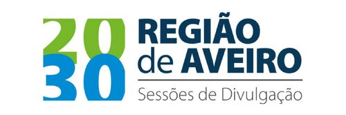 Sessões Públicas de Apresentação da Estratégia Integrada e do Plano de Ação da Região de Aveiro 2030