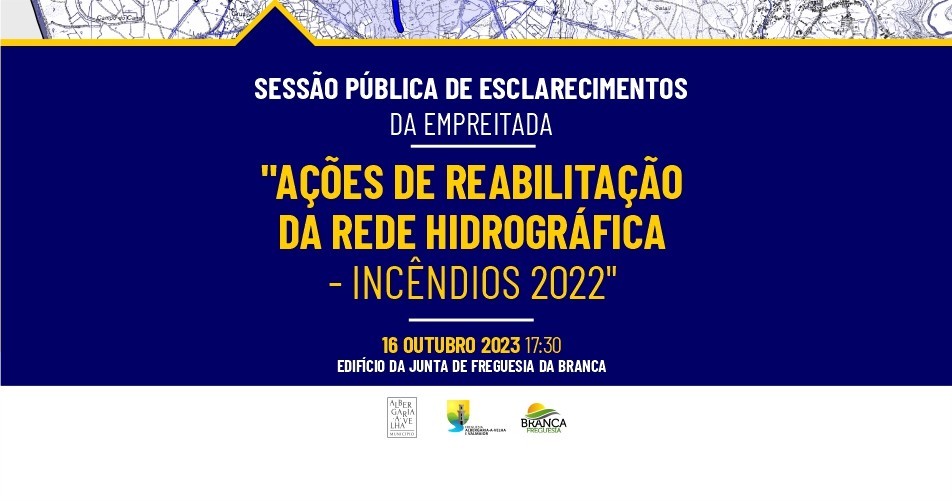 Sessão Pública de Esclarecimentos “Ações de Reabilitação da Rede Hidrográfica – Incêndios 2022”