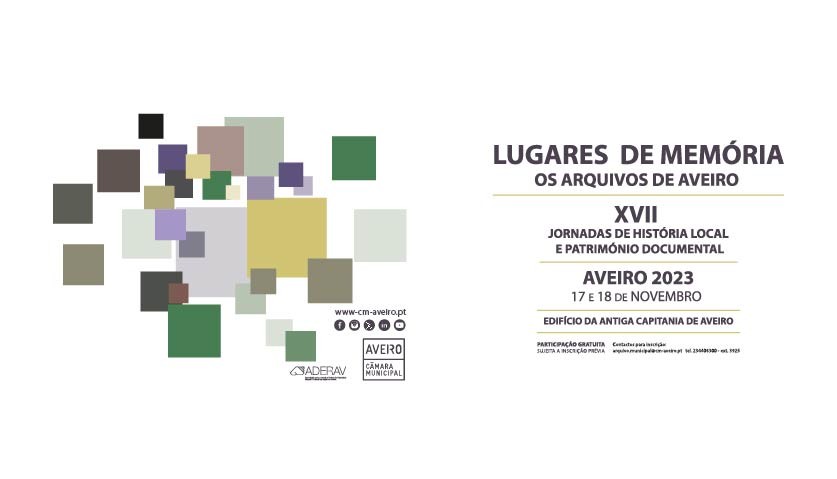 Jornadas de História Local e Património Documental - Lugares de Memória – Os Arquivos de Aveiro 