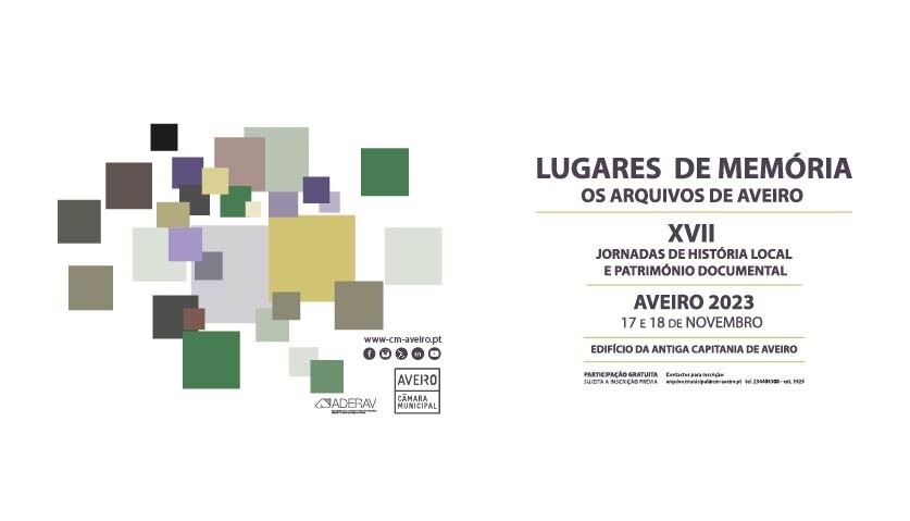 Jornadas de História Local e Património Documental - Lugares de Memória – Os Arquivos de Aveiro 