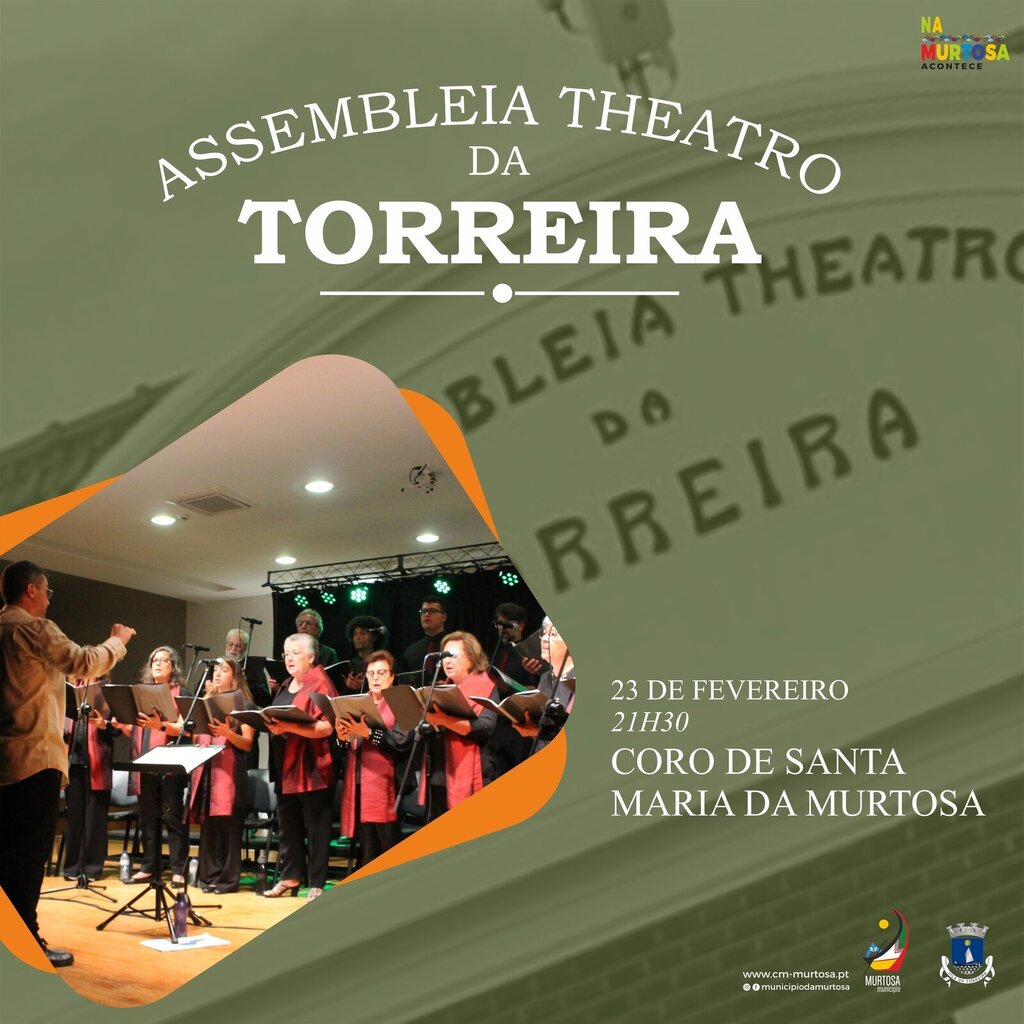 CORO DE SANTA MARIA DA MURTOSA ATUA NA ASSEMBLEIA THEATRO DA TORREIRA