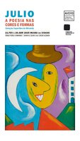 “Júlio – A Poesia nas cores e formas” e “O Murmúrio da Noite. A presença do som no movimento Arte...