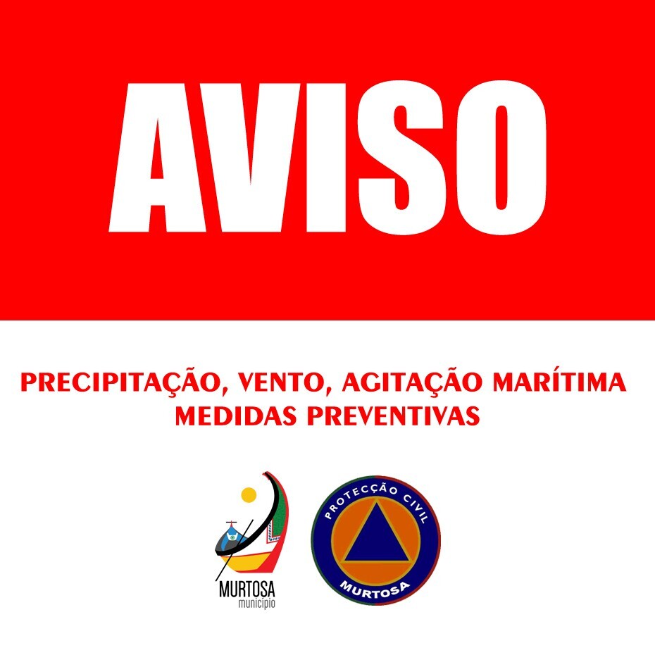 AVISO À POPULAÇÃO | PRECIPITAÇÃO, VENTO, AGITAÇÃO MARÍTIMA - MEDIDAS PREVENTIVAS | AUTORIDADE NAC...