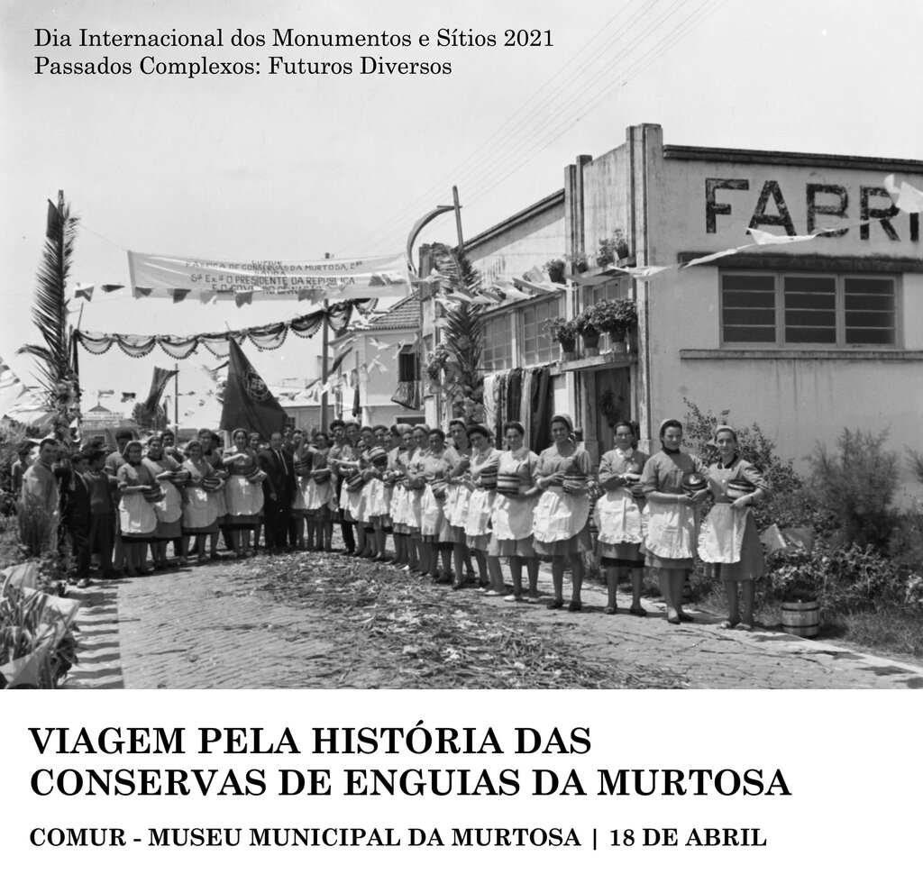 PASSADOS COMPLEXOS: FUTUROS DIVERSOS. VIAGEM PELA HISTÓRIA DAS CONSERVAS DE ENGUIAS DE MURTOSA