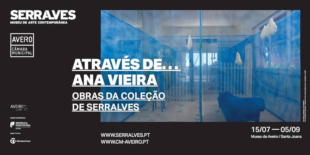 EXPOSIÇÃO SERRALVES: “ATRAVÉS DE… ANA VIEIRA”