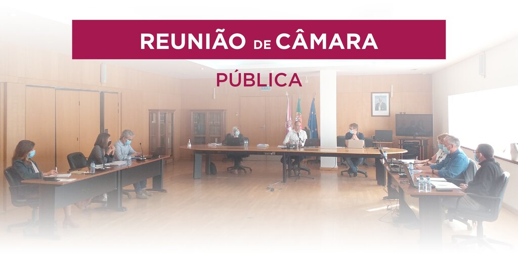 Reunião de Câmara esta 5.ª feira