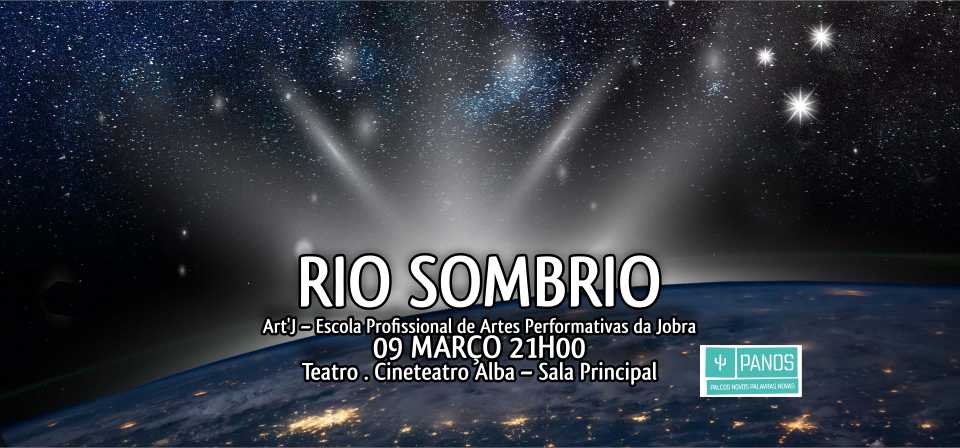 Art'J apresenta “Rio Sombrio” no Cineteatro Alba